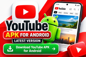 YouTube APK for Android – Latest Version